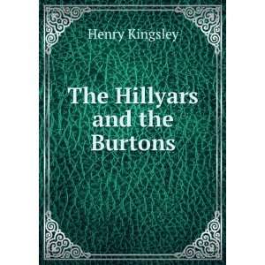  The Hillyars and the Burtons Kingsley Henry Books