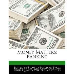    Money Matters: Banking (9781276176453): Monica Sullivan: Books