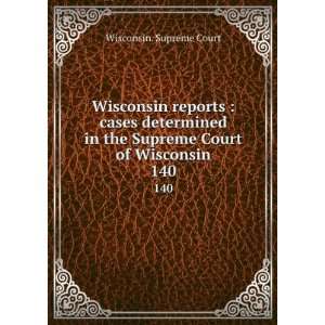  Wisconsin reports : cases determined in the Supreme Court 