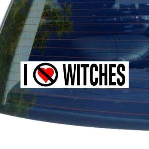  I Hate Anti WITCHES   Window Bumper Sticker: Automotive