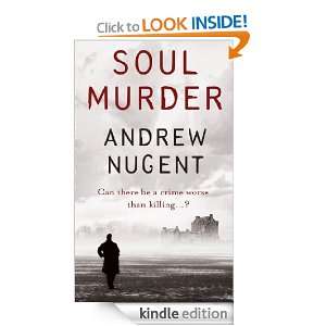 Soul Murder Andrew Nugent  Kindle Store