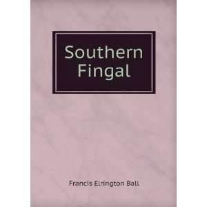  Southern Fingal: Francis Elrington Ball: Books