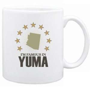  New  I Am Famous In Yuma  Arizona Mug Usa City