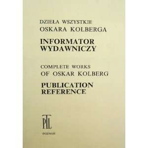  Complete Works of Oskar Kolberg Publication Reference 