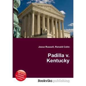  Padilla v. Kentucky Ronald Cohn Jesse Russell Books