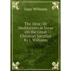   the Great Christian Sacrifice By I. Williams.: Isaac Williams: Books