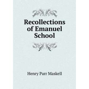  Recollections of Emanuel School Henry Parr Maskell Books