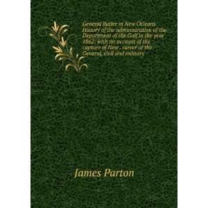   New . career of the General, civil and military: James Parton: Books