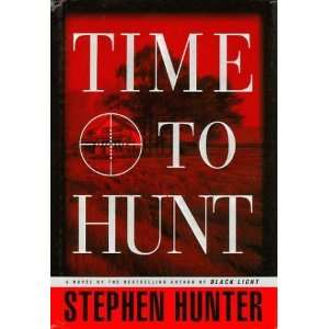  Time to Hunt [Hardcover] Stephen Hunter Books