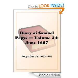 Diary of Samuel Pepys   Volume 54 June 1667 Samuel Pepys  