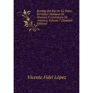   AmÃ©rica, Volume 7 (Spanish Edition): Vicente Fidel LÃ³pez: Books