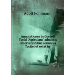   sermonis Tacitei ut extat in . Adolf Pohlmann  Books