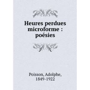   perdues microforme  poÃ©sies Adolphe, 1849 1922 Poisson Books
