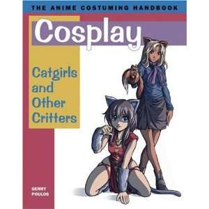  Cosplay Catgirls and Other Critters (Anime Costuming 