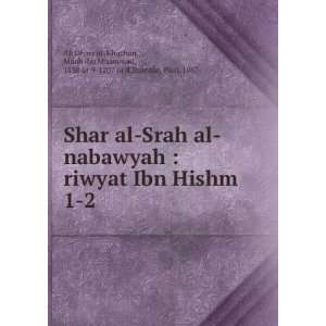  Shar al Srah al nabawyah  riwyat Ibn Hishm. 1 2 Muab ibn 