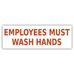  Employees Must Wash Hands Sign Car Bumper Sticker Decal 6 