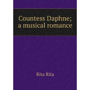 Countess Daphne; a musical romance Rita Rita  Books