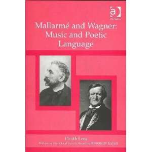    Mallarme and Wagner Heath/ Lloyd, Rosemary (TRN) Lees Books