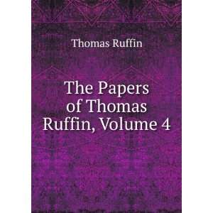    The Papers of Thomas Ruffin, Volume 4 Thomas Ruffin Books