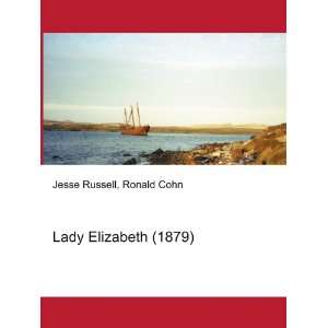  Lady Elizabeth (1879) Ronald Cohn Jesse Russell Books