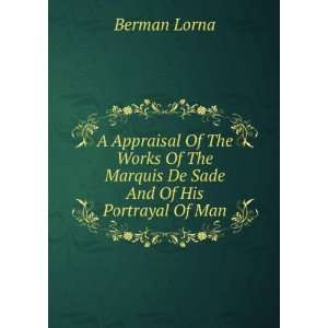   The Marquis De Sade And Of His Portrayal Of Man Berman Lorna Books