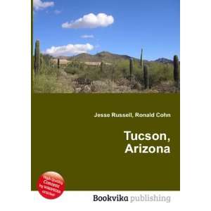  Tucson, Arizona Ronald Cohn Jesse Russell Books