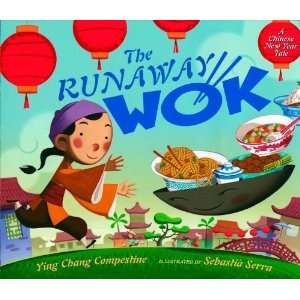  The Runaway Wok A Chinese New Year Tale [Hardcover] Ying 