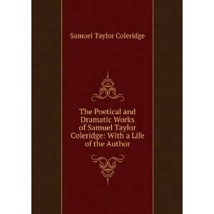   Coleridge With a Life of the Author Samuel Taylor Coleridge Books
