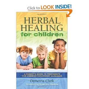  Herbal Healing for Children [Paperback] Demetria Clark 