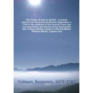   William Shirley, Captain Gen Benjamin, 1673 1747 Colman Books