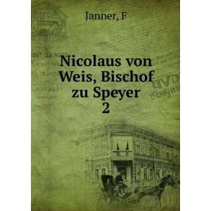  Nicolaus von Weis, Bischof zu Speyer. 2 F Janner Books