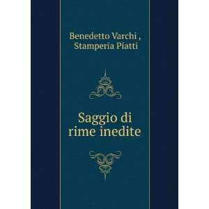  Saggio di rime inedite Stamperia Piatti Benedetto Varchi  Books