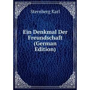   Ein Denkmal Der Freundschaft (German Edition) Sternberg Karl Books
