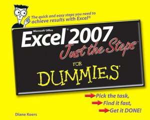   Excel 2010 Just the Steps For Dummies by Diane Koers 