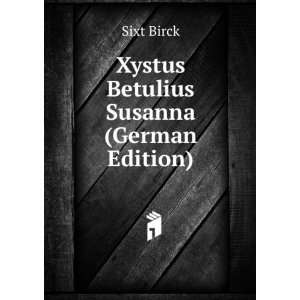   Betulius Susanna (German Edition) (9785874896706) Sixt Birck Books