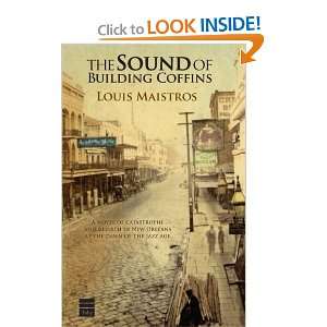  The Sound of Building Coffins [Hardcover]: Louis Maistros 