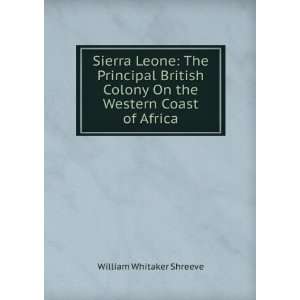   Colony On the Western Coast of Africa William Whitaker Shreeve Books