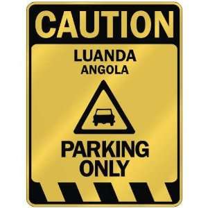   CAUTION LUANDA PARKING ONLY  PARKING SIGN ANGOLA