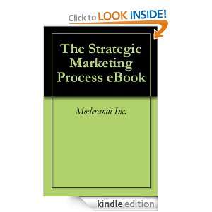 The Strategic Marketing Process eBook: Moderandi Inc.:  