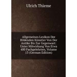   , Volume 13 (German Edition) (9785874791827) Ulrich Thieme Books