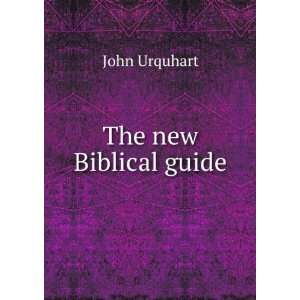  The new Biblical guide John Urquhart Books