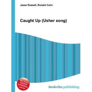  Caught Up (Usher song) Ronald Cohn Jesse Russell Books