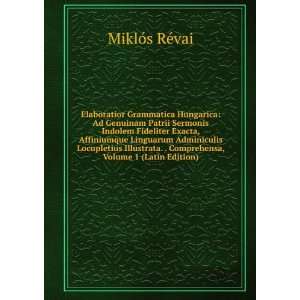   . . Comprehensa, Volume 1 (Latin Edition): MiklÃ³s RÃ©vai: Books