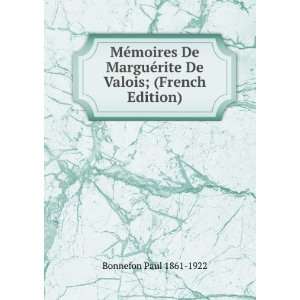   ©rite De Valois; (French Edition) Bonnefon Paul 1861 1922 Books