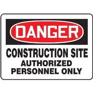 Safety Sign, Danger   Construction Site Authorized Personnel Only, 10 
