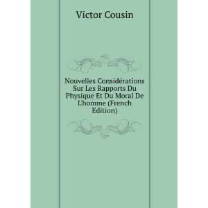   Physique Et Du Moral De Lhomme (French Edition) Victor Cousin Books