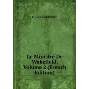   De Wakefield, Volume 2 (French Edition) Oliver Goldsmith Books