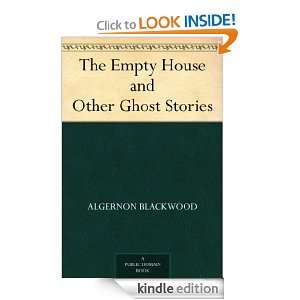 The Empty House and Other Ghost Stories: Algernon Blackwood:  