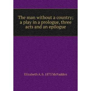  The man without a country; a play in a prologue, three acts 