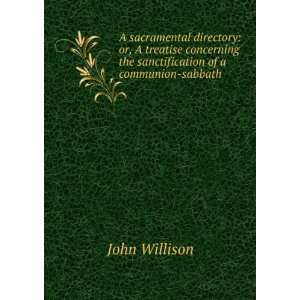   the sanctification of a communion sabbath John Willison Books